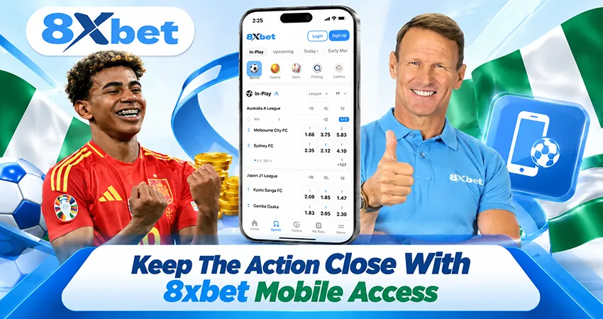 Keep The Action Close With 8xbet Mobile Access