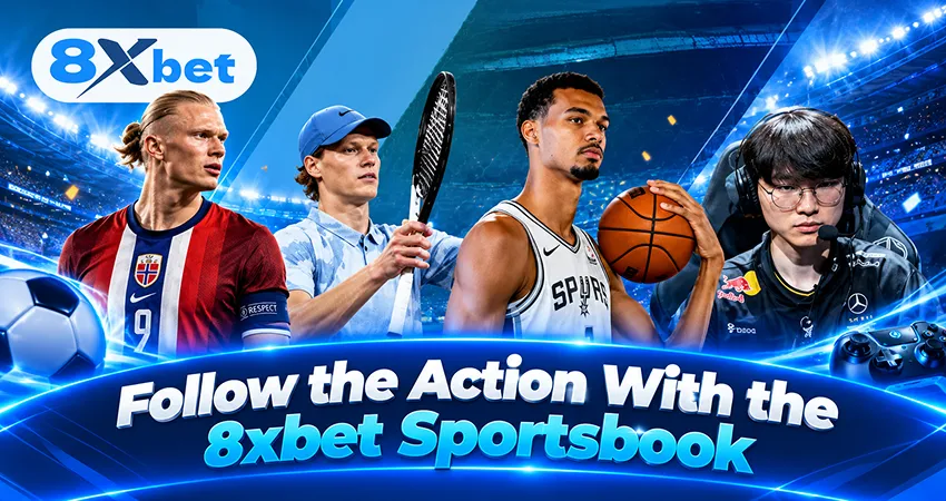 Follow the Action With the 8xbet Sportsbook